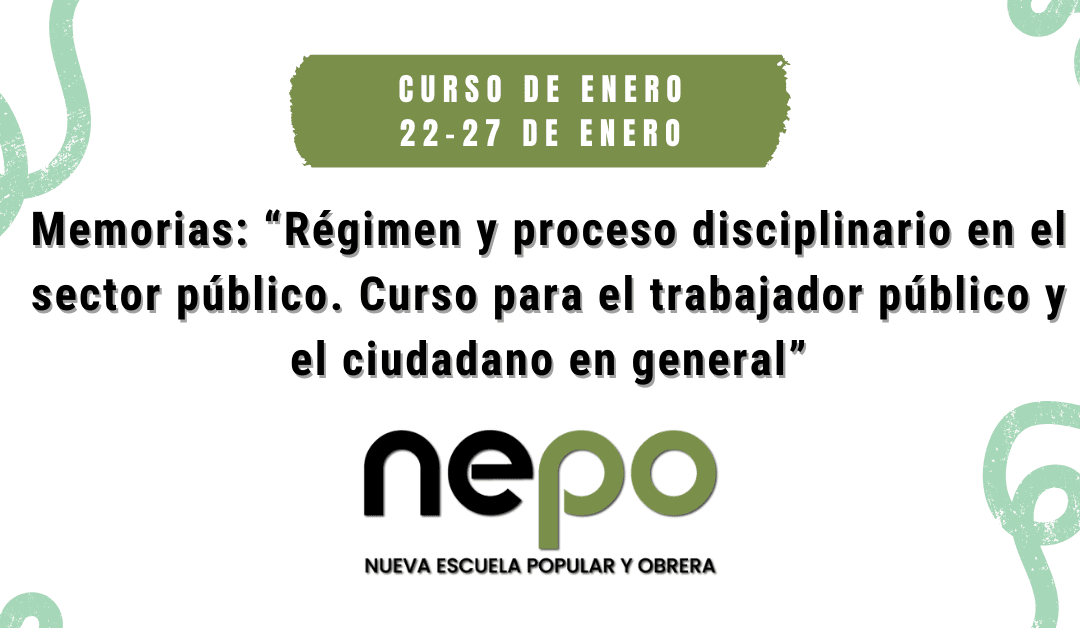 Memorias: “Régimen y proceso disciplinario en el sector público. Curso para el trabajador público y el ciudadano en general”