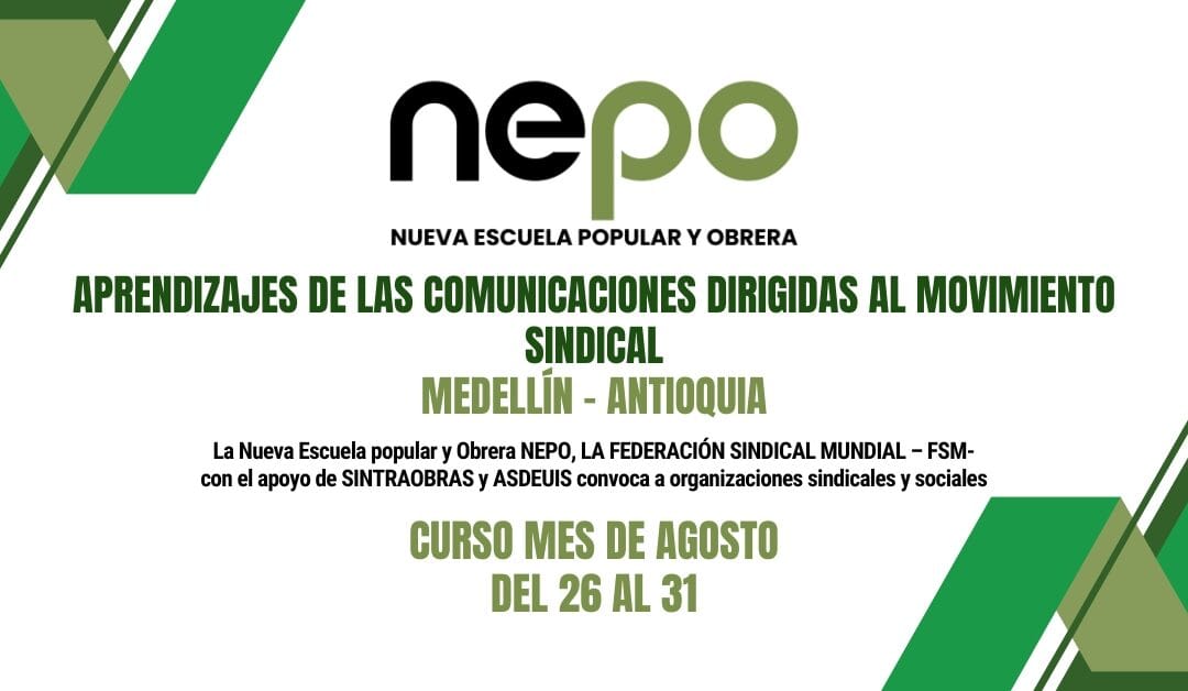Curso: Aprendizajes de las comunicaciones dirigidas al movimiento sindical – Medellín de 26 al 31 de Agosto.