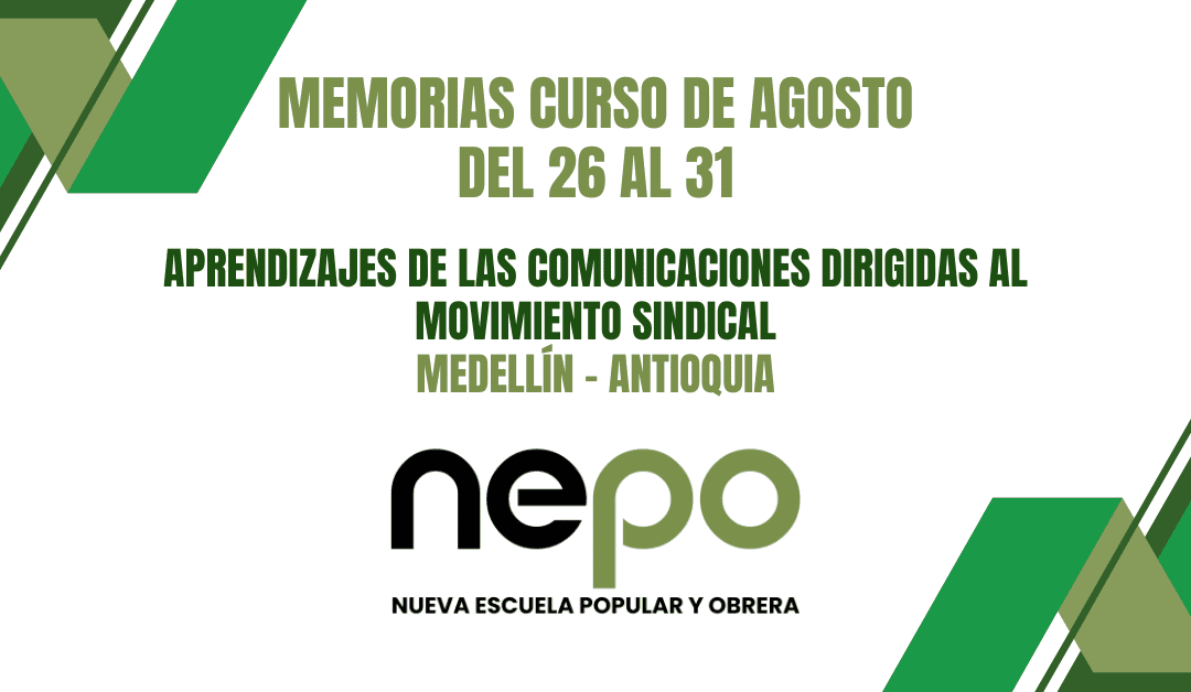 Memorias mes de Agosto: Aprendizajes de las comunicaciones dirigidas al movimiento sindical – Medellín del 26 al 31